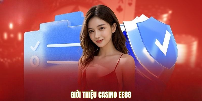 Giới thiệu casino EE88