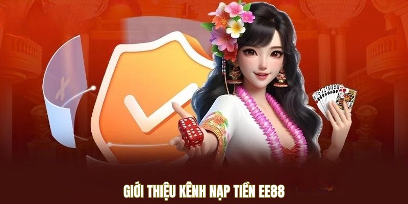Giới thiệu kênh nạp tiền EE88