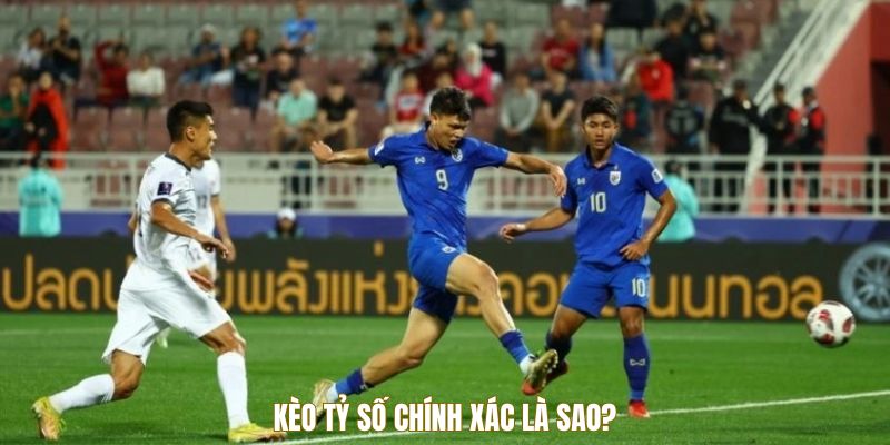 Kèo Tỷ Số Chính Xác - Bản Đồ Giải Mã Chuẩn Cho Dân Chơi 1 Kèo tỷ số chính xác là sao?