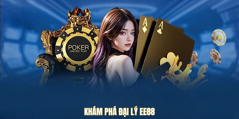 Khám phá đại lý EE88